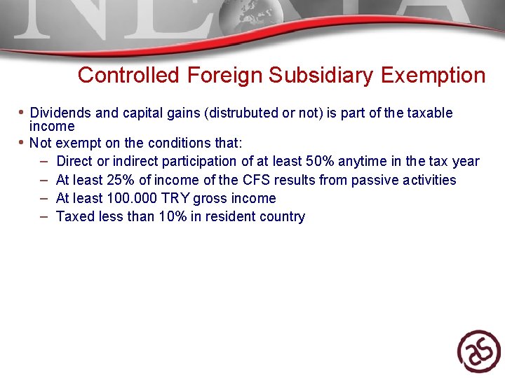 Controlled Foreign Subsidiary Exemption • Dividends and capital gains (distrubuted or not) is part Controlled Foreign Subsidiary Exemption • Dividends and capital gains (distrubuted or not) is part