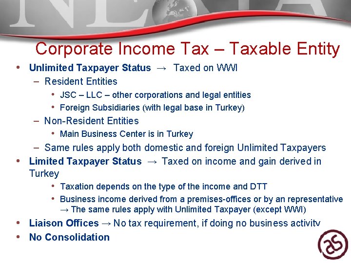 Corporate Income Tax – Taxable Entity • Unlimited Taxpayer Status → Taxed on WWI Corporate Income Tax – Taxable Entity • Unlimited Taxpayer Status → Taxed on WWI