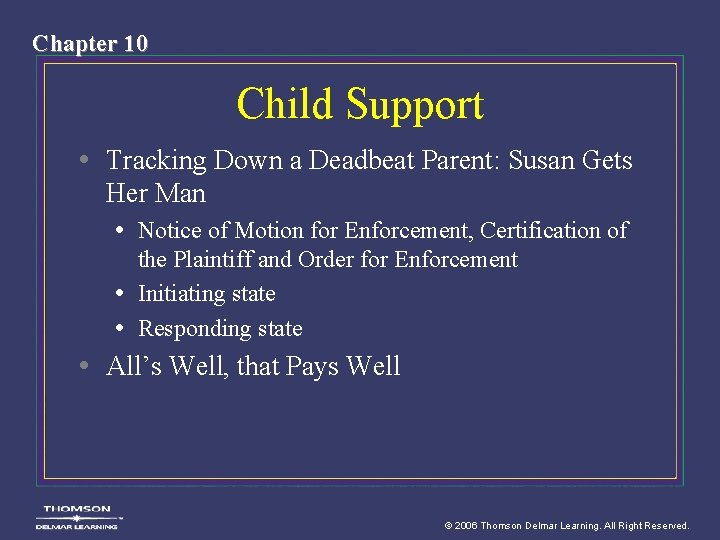 Chapter 10 Child Support • Tracking Down a Deadbeat Parent: Susan Gets Her Man Chapter 10 Child Support • Tracking Down a Deadbeat Parent: Susan Gets Her Man