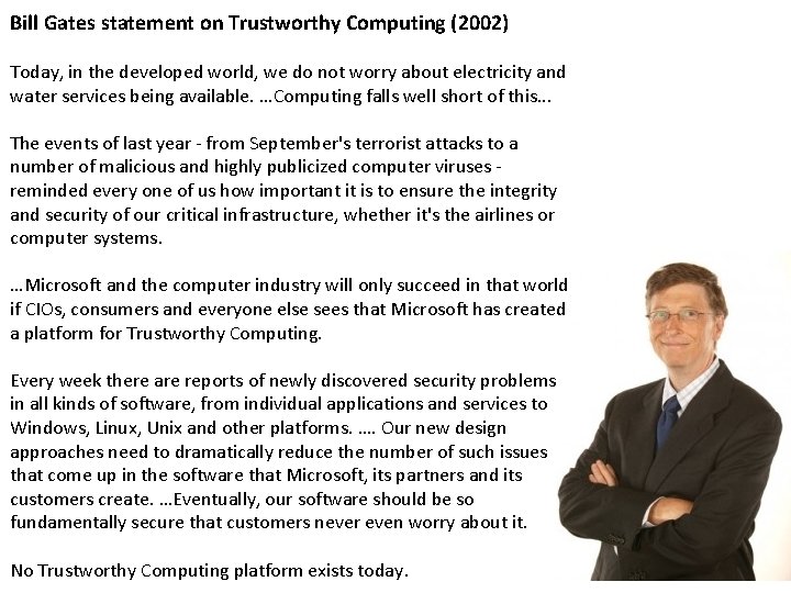 Bill Gates statement on Trustworthy Computing (2002) Today, in the developed world, we do