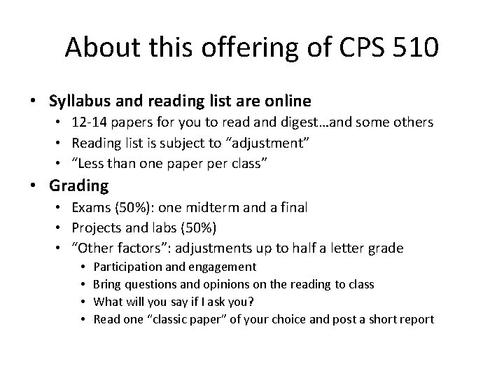 About this offering of CPS 510 • Syllabus and reading list are online •