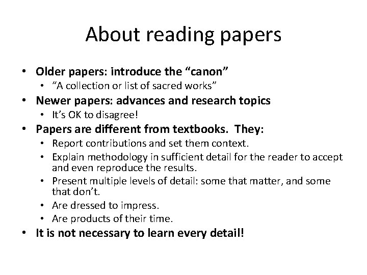 About reading papers • Older papers: introduce the “canon” • “A collection or list