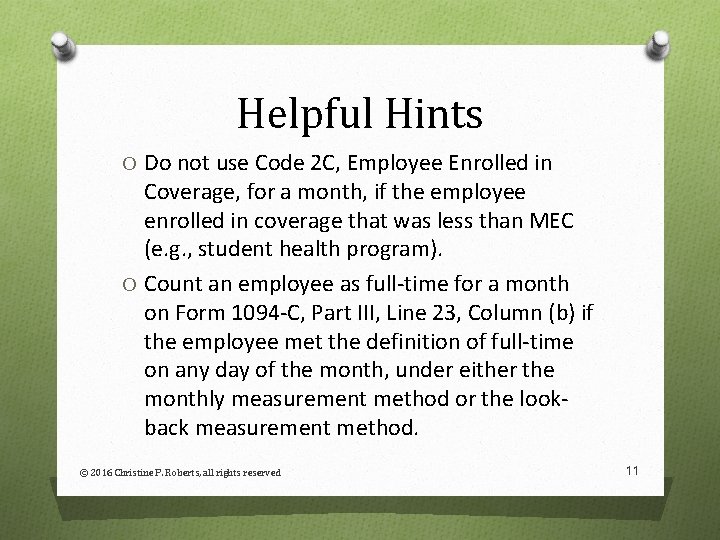 Helpful Hints O Do not use Code 2 C, Employee Enrolled in Coverage, for