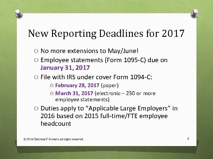 New Reporting Deadlines for 2017 O No more extensions to May/June! O Employee statements