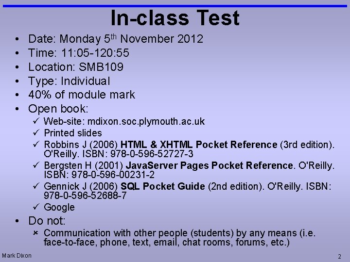 In-class Test • • • Date: Monday 5 th November 2012 Time: 11: 05