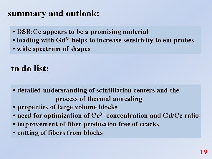 summary and outlook: • DSB: Ce appears to be a promising material • loading