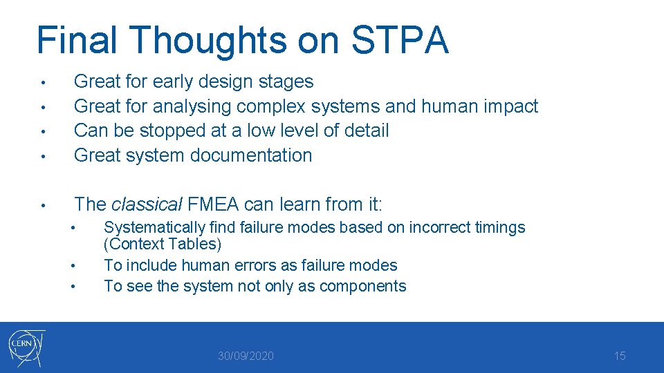 Final Thoughts on STPA • Great for early design stages Great for analysing complex