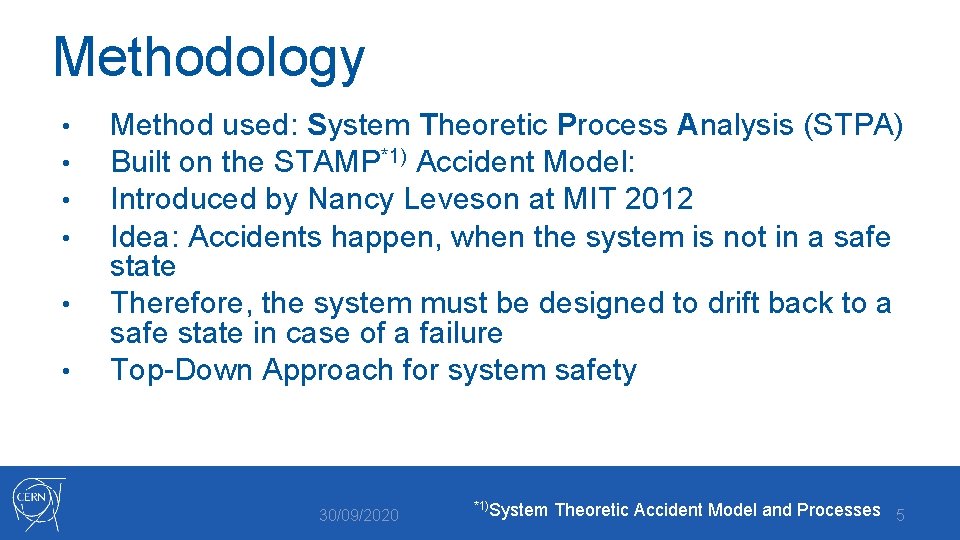 Methodology • • • Method used: System Theoretic Process Analysis (STPA) Built on the