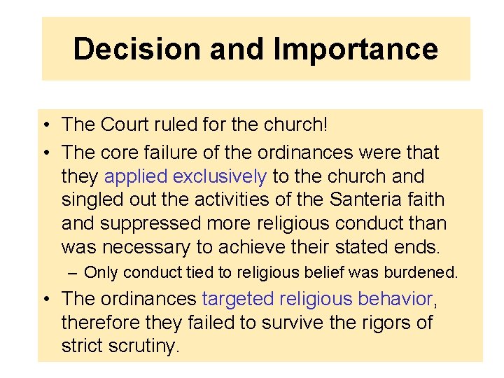 Decision and Importance • The Court ruled for the church! • The core failure