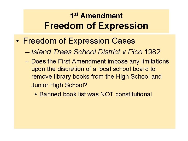 1 st Amendment Freedom of Expression • Freedom of Expression Cases – Island Trees