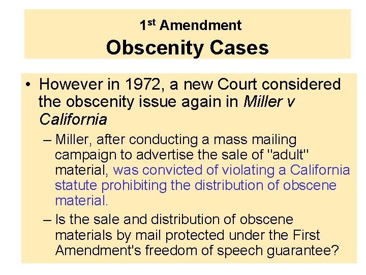 1 st Amendment Obscenity Cases • However in 1972, a new Court considered the