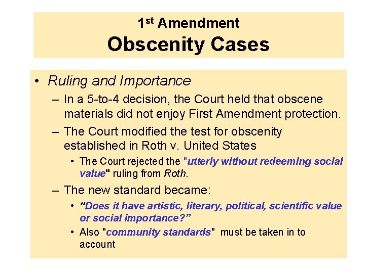 1 st Amendment Obscenity Cases • Ruling and Importance – In a 5 -to-4