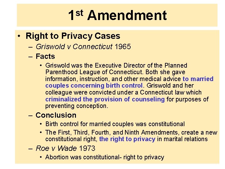 st 1 Amendment • Right to Privacy Cases – Griswold v Connecticut 1965 –
