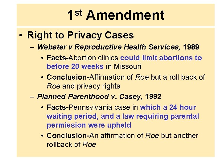 st 1 Amendment • Right to Privacy Cases – Webster v Reproductive Health Services,