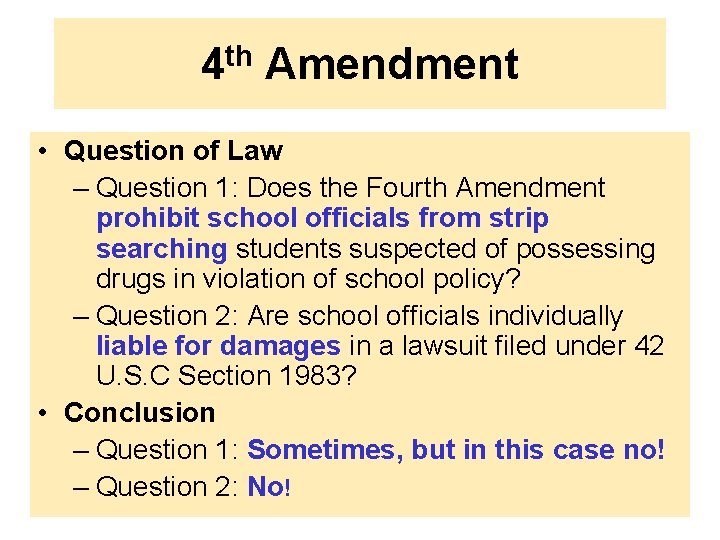 4 th Amendment • Question of Law – Question 1: Does the Fourth Amendment