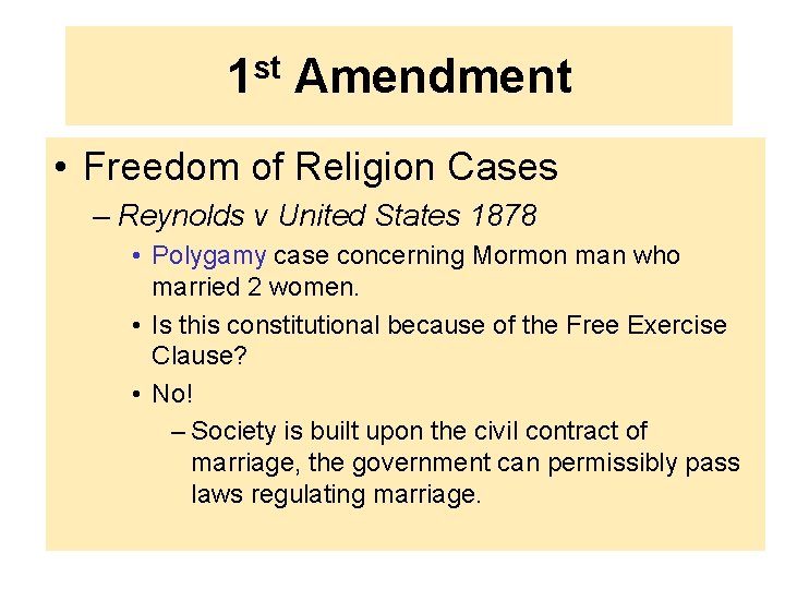 1 st Amendment • Freedom of Religion Cases – Reynolds v United States 1878