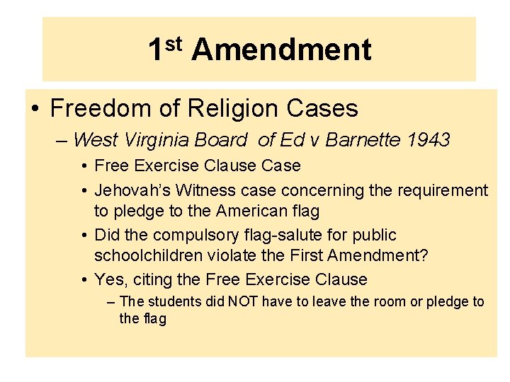 1 st Amendment • Freedom of Religion Cases – West Virginia Board of Ed