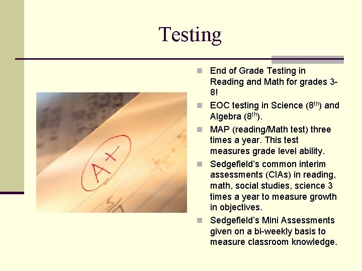 Testing n End of Grade Testing in n n Reading and Math for grades