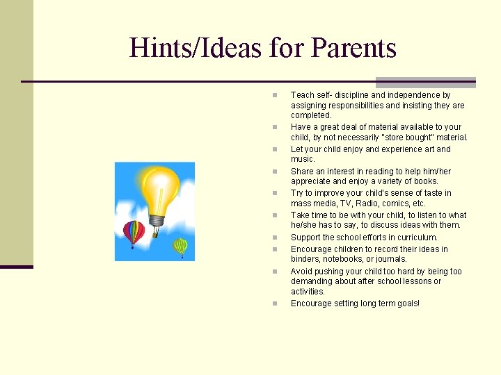 Hints/Ideas for Parents n n n n n Teach self- discipline and independence by