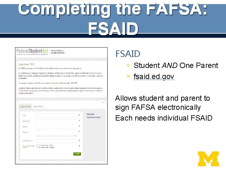 Completing the FAFSA: FSAID § Student AND One Parent § fsaid. ed. gov Allows