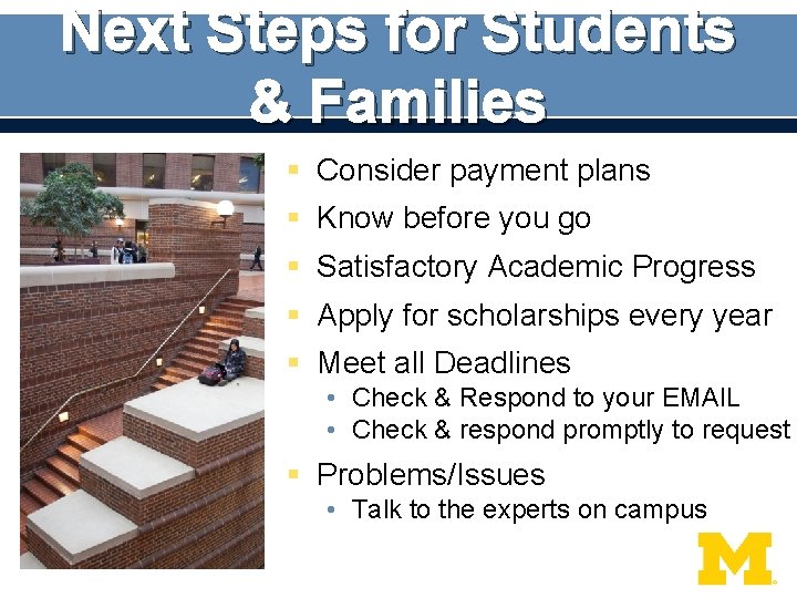 Next Steps for Students & Families § Consider payment plans § Know before you