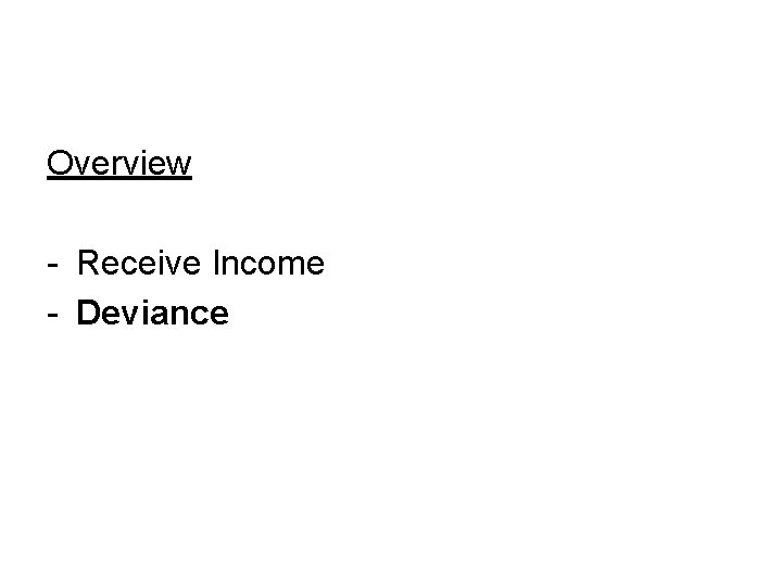 Overview - Receive Income - Deviance 