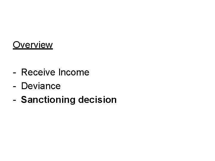 Overview - Receive Income - Deviance - Sanctioning decision 