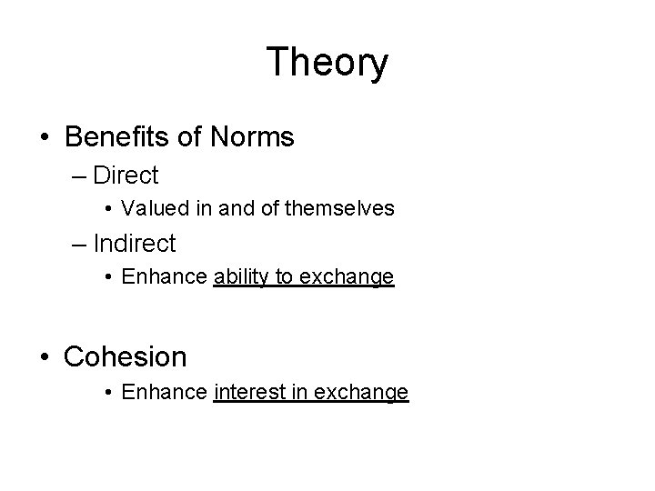 Theory • Benefits of Norms – Direct • Valued in and of themselves –