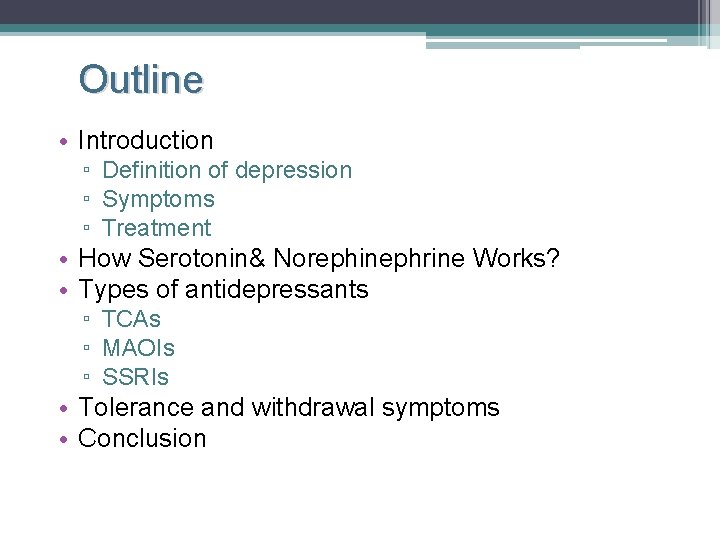 Outline • Introduction ▫ Definition of depression ▫ Symptoms ▫ Treatment • How Serotonin&