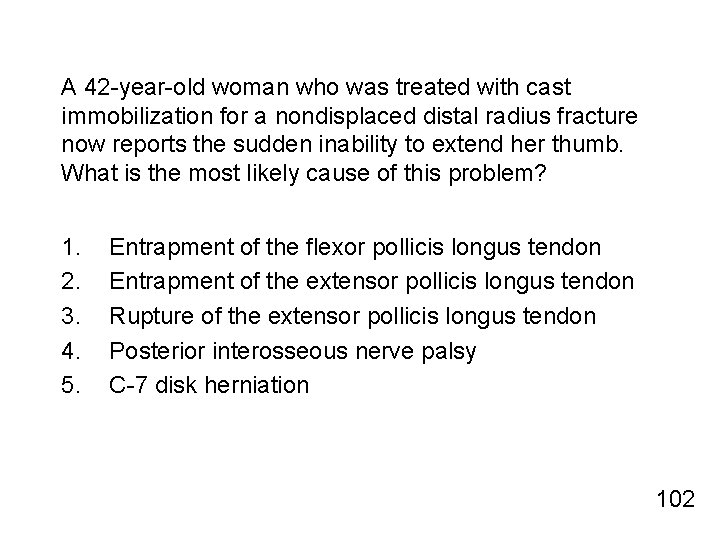 A 42 -year-old woman who was treated with cast immobilization for a nondisplaced distal