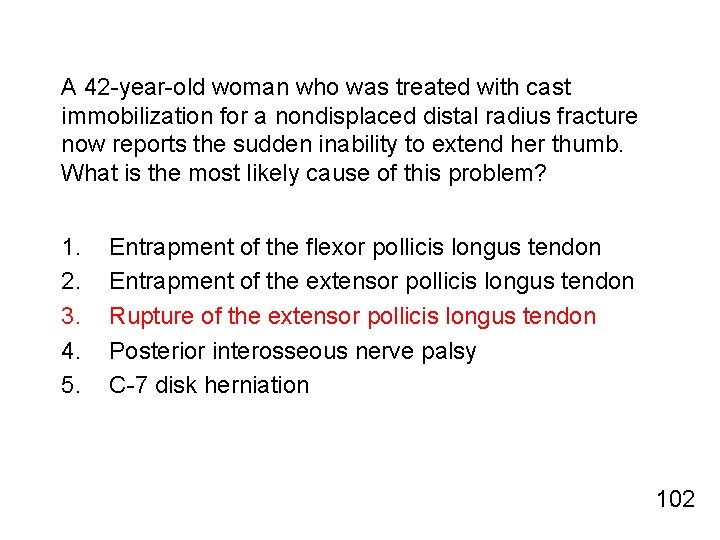 A 42 -year-old woman who was treated with cast immobilization for a nondisplaced distal