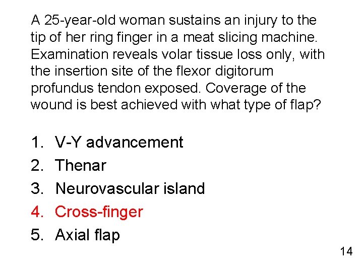 A 25 -year-old woman sustains an injury to the tip of her ring finger