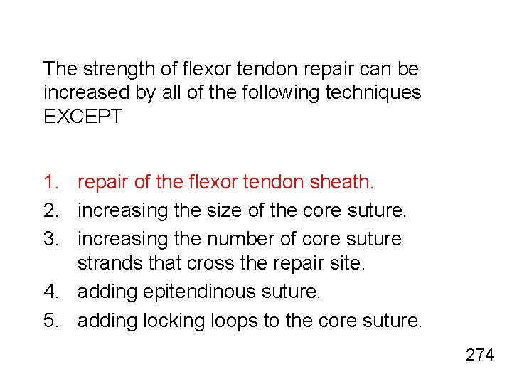 The strength of flexor tendon repair can be increased by all of the following