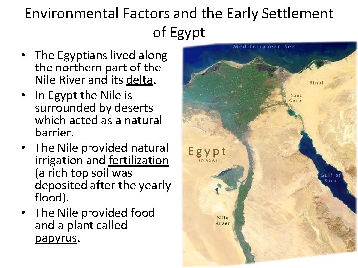 Environmental Factors and the Early Settlement of Egypt • The Egyptians lived along the