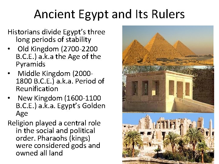 Ancient Egypt and Its Rulers Historians divide Egypt’s three long periods of stability •