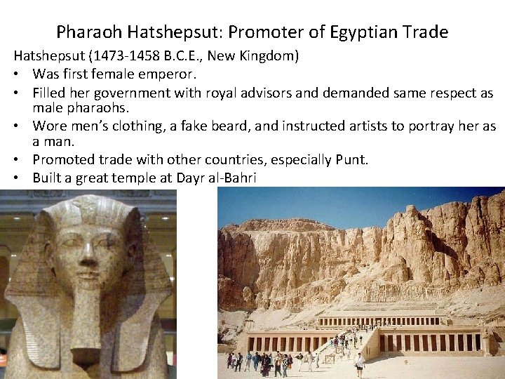 Pharaoh Hatshepsut: Promoter of Egyptian Trade Hatshepsut (1473 -1458 B. C. E. , New