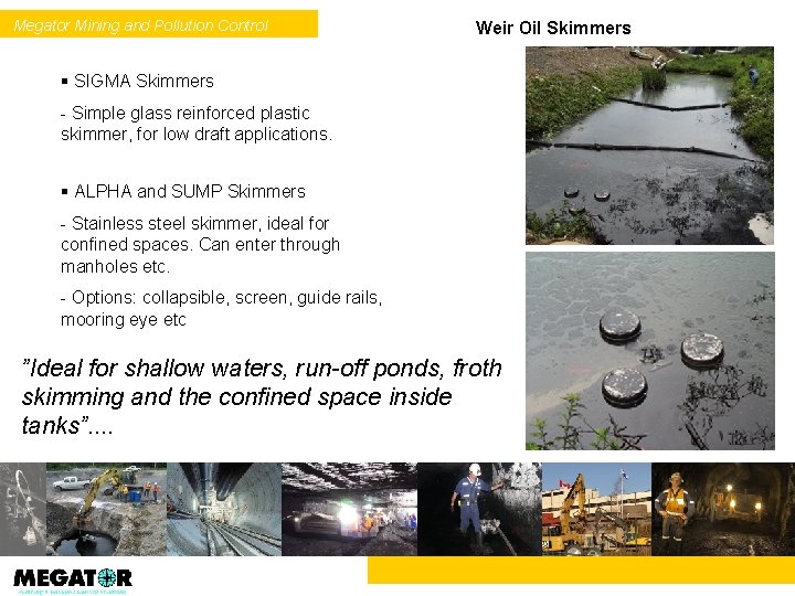 Megator Mining and Pollution Control Weir Oil Skimmers § SIGMA Skimmers - Simple glass