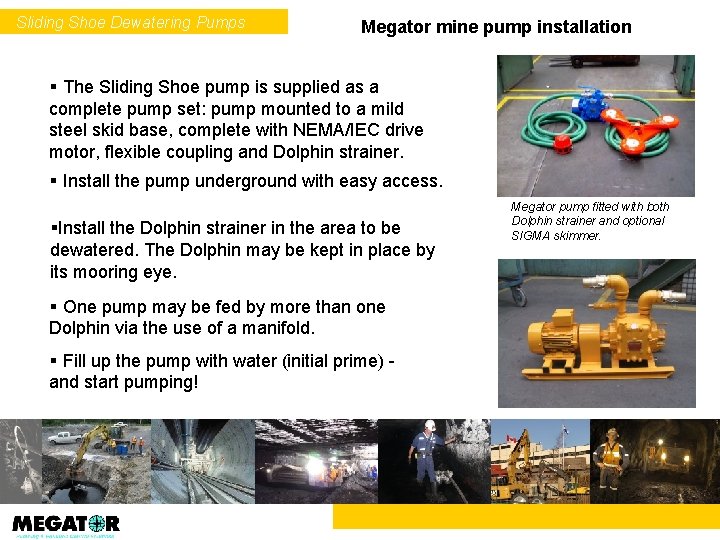 Sliding Shoe Dewatering Pumps Megator mine pump installation § The Sliding Shoe pump is