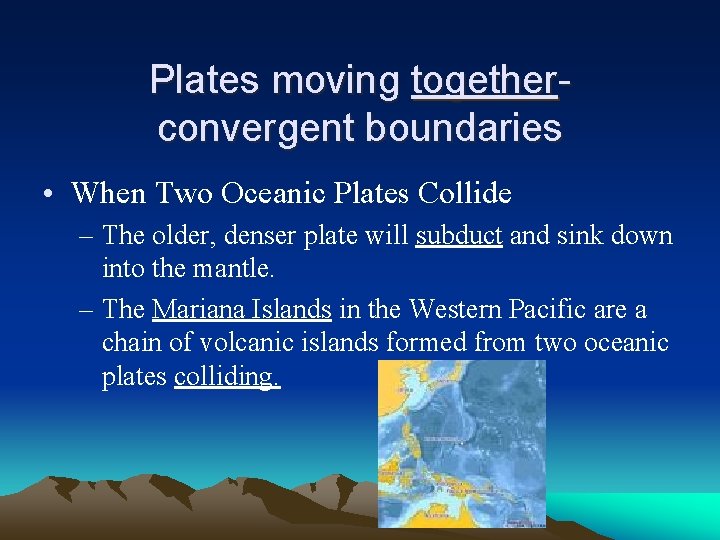 Plates moving togetherconvergent boundaries • When Two Oceanic Plates Collide – The older, denser