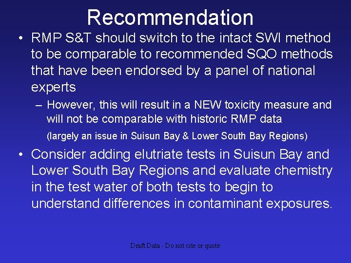 Recommendation • RMP S&T should switch to the intact SWI method to be comparable