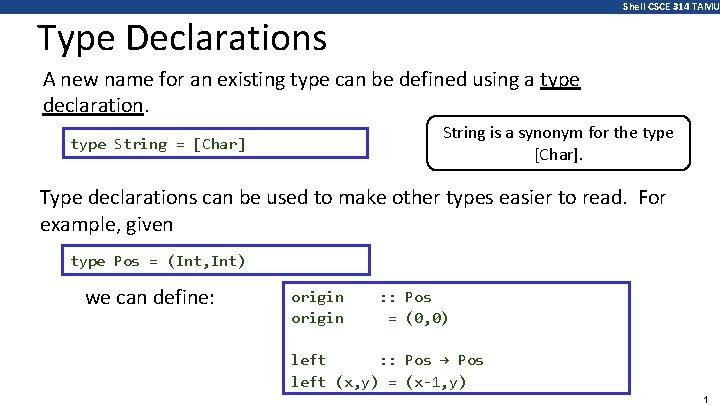 Shell CSCE 314 TAMU Type Declarations A new name for an existing type can