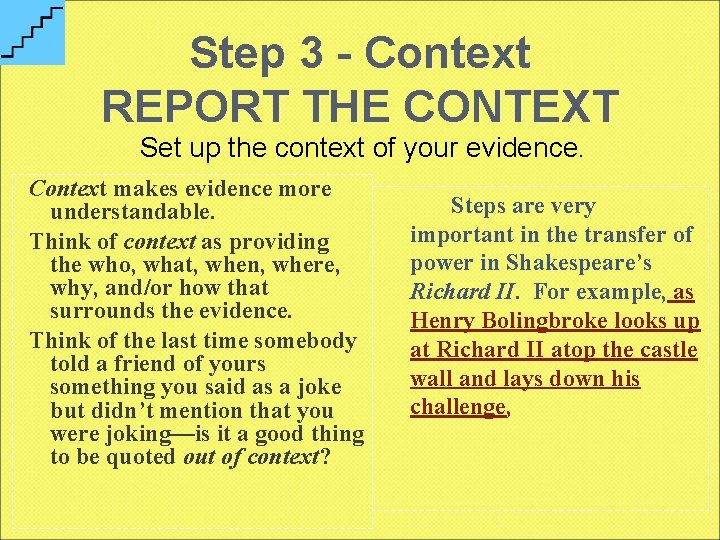 Step 3 - Context REPORT THE CONTEXT Set up the context of your evidence.