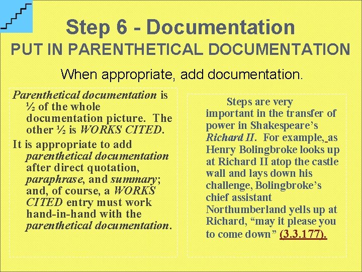 Step 6 - Documentation PUT IN PARENTHETICAL DOCUMENTATION When appropriate, add documentation. Parenthetical documentation