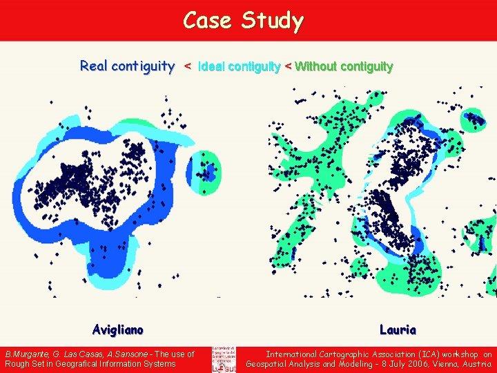 Case Study Real contiguity < Ideal contiguity < Without contiguity Avigliano B. Murgante, G.