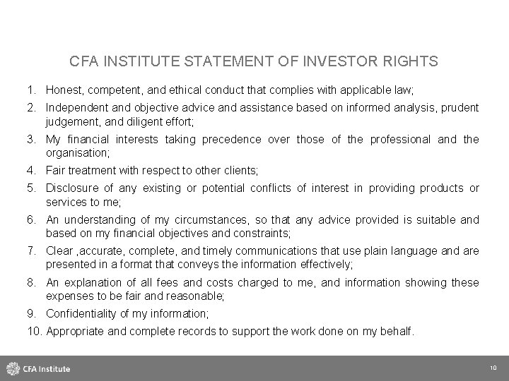 CFA INSTITUTE STATEMENT OF INVESTOR RIGHTS 1. Honest, competent, and ethical conduct that complies