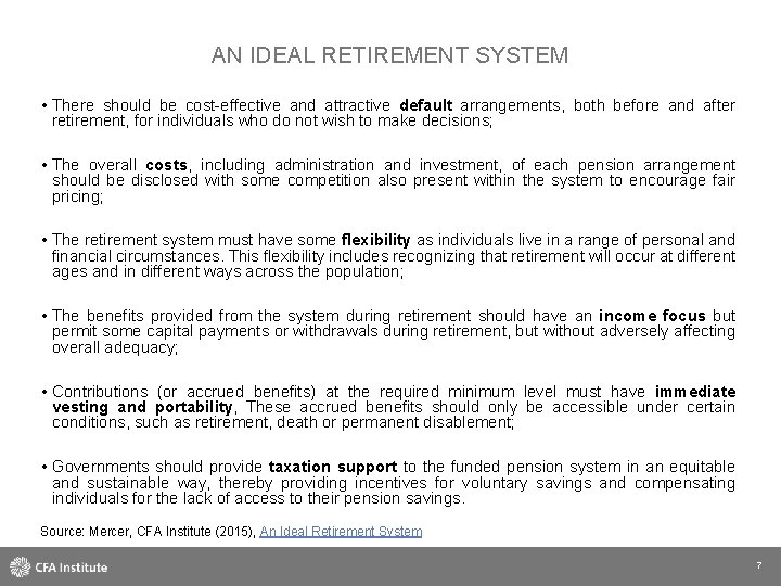 AN IDEAL RETIREMENT SYSTEM • There should be cost-effective and attractive default arrangements, both