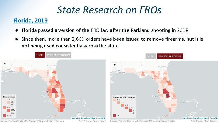 State Research on FROs Florida, 2019 ● Florida passed a version of the FRO