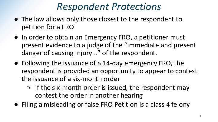 Respondent Protections ● The law allows only those closest to the respondent to petition