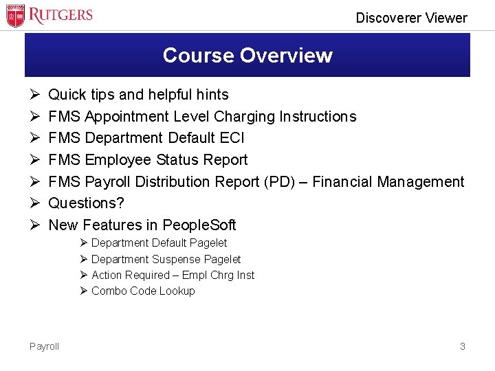 Discoverer Viewer Course Overview Ø Ø Ø Ø Quick tips and helpful hints FMS
