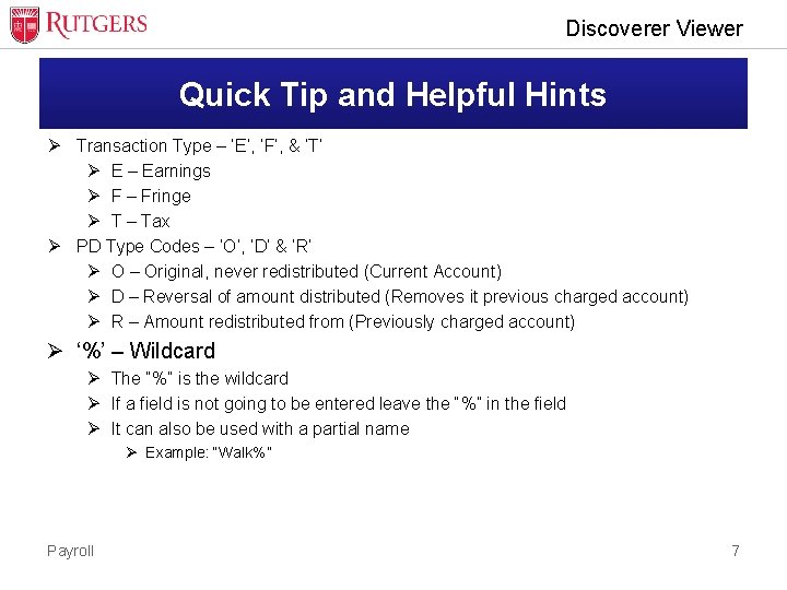 Discoverer Viewer Quick Tip and Helpful Hints Ø Transaction Type – ‘E’, ‘F’, &